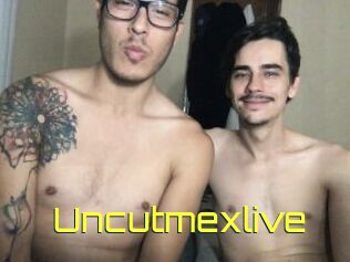 Uncutmexlive