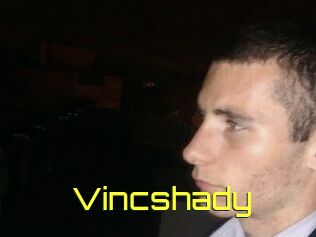 Vincshady