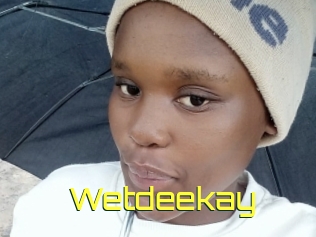 Wetdeekay