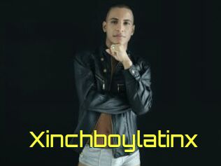 Xinchboylatinx